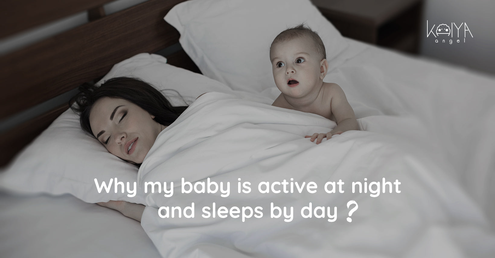 Why my baby is active at night and sleeps by day?